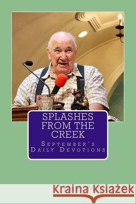Splashes from the Creek: Splashes from the Creek Jerry Mullinax 9781725793897 Createspace Independent Publishing Platform