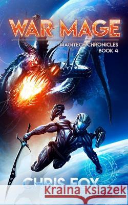 War Mage: Magitech Chronicles Book 4 Chris Fox 9781725797611 Createspace Independent Publishing Platform