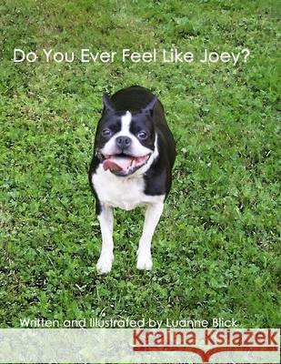 Do You Ever Feel Like Joey? Luanne Blick 9781725801271