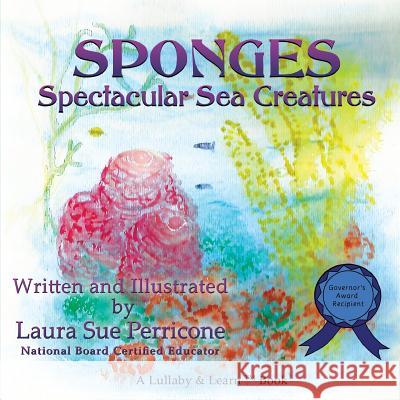 SPONGES, Spectacular Sea Creatures Perricone, Laura Sue 9781725807600 Createspace Independent Publishing Platform