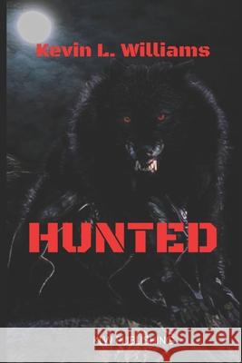 Hunted Kevin L. Williams 9781725815018 Createspace Independent Publishing Platform