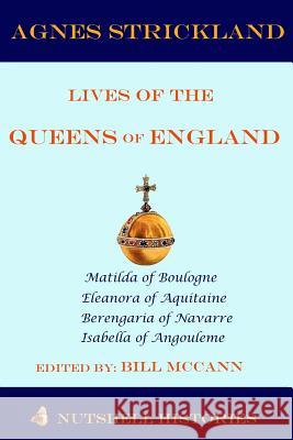 Strickland Lives of the Queens of England Volume 2 Bill McCann 9781725822276 Createspace Independent Publishing Platform