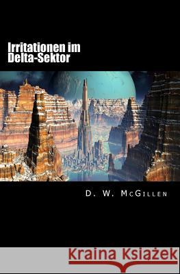 Irritationen Im Delta-Sektor: Geheimakte Mars 25 McGillen, D. W. 9781725841833 Createspace Independent Publishing Platform