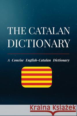 The Catalan Dictionary: A Concise English-Catalan Dictionary Alex Alcantara 9781725846814