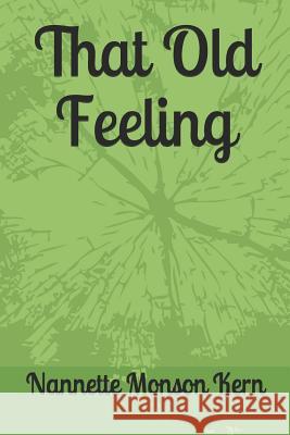 That Old Feeling Nannette Monson Kern 9781725849846