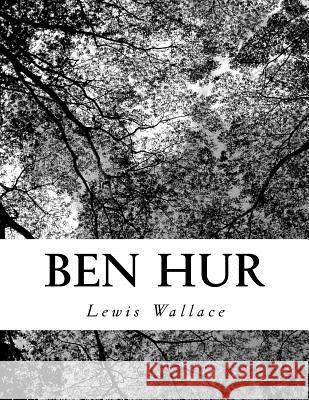 Ben Hur Lewis Wallace 9781725850255 Createspace Independent Publishing Platform