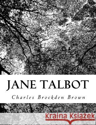 Jane Talbot Charles Brockde 9781725850644 Createspace Independent Publishing Platform