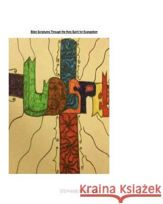 Bible Scriptures Through Jesus Christ And The Holy Spirit For Evangelism: Teach scriptures living in the spirit with Jesus Christ DeLeon, Stephanie Marie 9781725856769