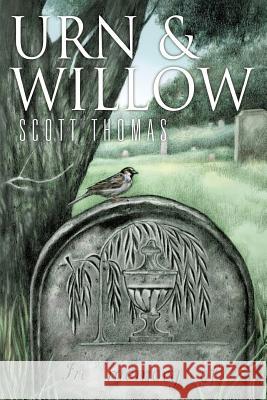 Urn & Willow Scott Thomas Joe Morey Erin Wells 9781725863958