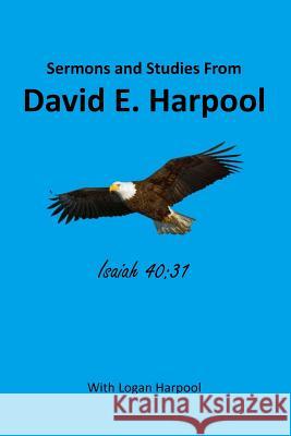 Sermon Notes and Studies From David E. Harpool Harpool, Logan 9781725865549 Createspace Independent Publishing Platform