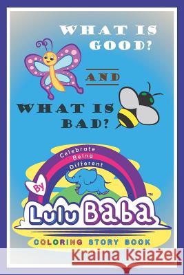 What Is Good? -And- What Is Bad? Lulu Baba 9781725872127