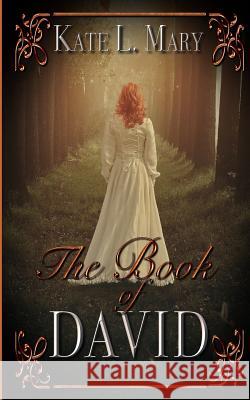 The Book of David Kate L. Mary 9781725873513 Createspace Independent Publishing Platform