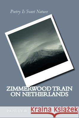 Zimmerwood Train on Netherlands P. R. Grovjaxiquzkerr 9781725875210 Createspace Independent Publishing Platform