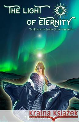 The Light of Eternity Megan Cutler 9781725880870