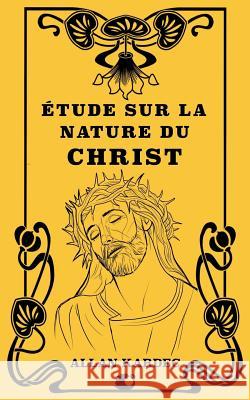 Étude sur la nature du Christ Kardec, Allan 9781725894785