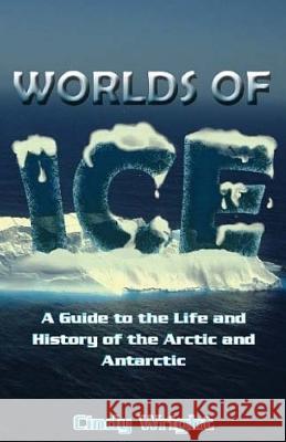 A Guide to the Life and History of the Arctic and Antarctic Cindy Wright 9781725898851 Createspace Independent Publishing Platform