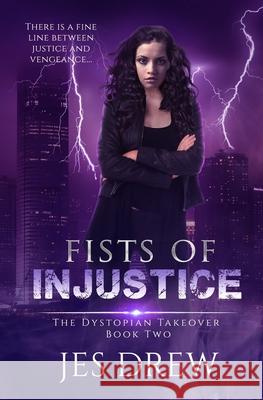 Fists of Injustice Jes Drew 9781725899087 Createspace Independent Publishing Platform