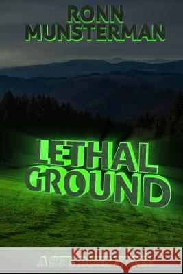 Lethal Ground Ronn Munsterman 9781725900493