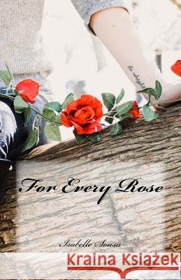 For Every Rose Isabelle Sousa 9781725902602