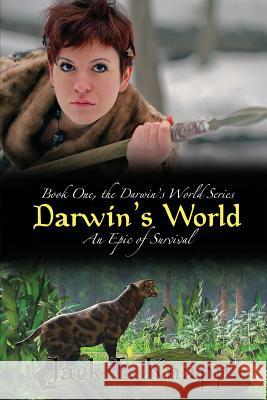 Darwin's World: An Epic of Survival Jack L Knapp 9781725912496 Createspace Independent Publishing Platform