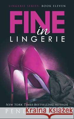 Fine in Lingerie Penelope Sky 9781725918092 Createspace Independent Publishing Platform