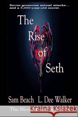 The Rise of Seth L. Dee Walker Sam Beach L. Dee Walker 9781725918139 Createspace Independent Publishing Platform