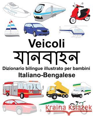 Italiano-Bengalese Veicoli Dizionario bilingue illustrato per bambini Carlson, Suzanne 9781725919112 Createspace Independent Publishing Platform