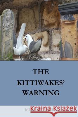 The Kittiwakes' Warning Dr Mike Pearce 9781725927377 Createspace Independent Publishing Platform