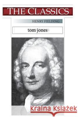 Henry Fielding, Tom Jones Henry Fielding Narthex 9781725930285 Createspace Independent Publishing Platform