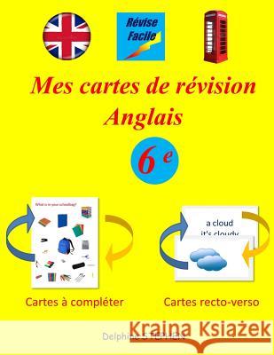 Mes cartes de révision Anglais 6e Stephen, Delphine 9781725931275 Createspace Independent Publishing Platform
