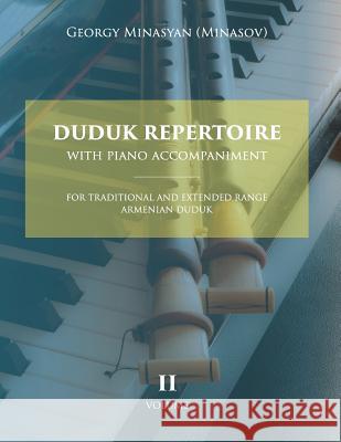 Duduk Repertoire With Piano Accompaniment: For Traditional and Extended Range Armenian Duduk Minasyan (Minasov), Georgy 9781725932555 Createspace Independent Publishing Platform