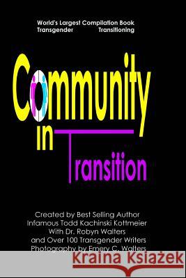 Community in Transition: Transgender Transitioning Infamous Todd Kachinski Kottmeier 9781725937499