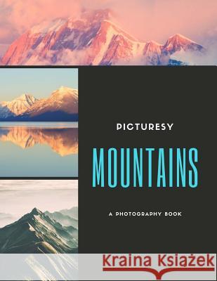 Mountains Picturesy 9781725937628 Createspace Independent Publishing Platform