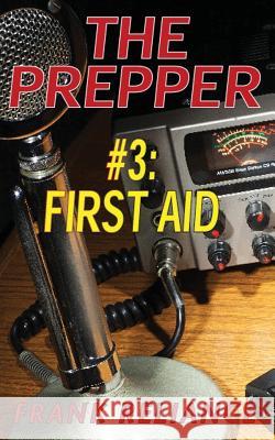 The Prepper: #3 First Aid Frank Reliance 9781725945593 Createspace Independent Publishing Platform