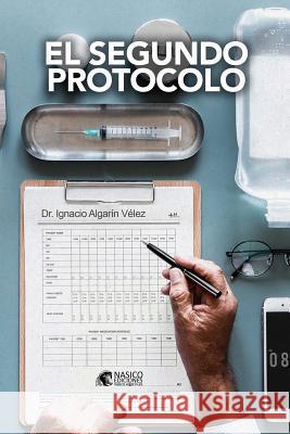 El segundo protocolo González, Ignacio Algarín 9781725958760