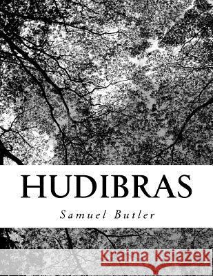 Hudibras Samuel Butler 9781725969421 Createspace Independent Publishing Platform