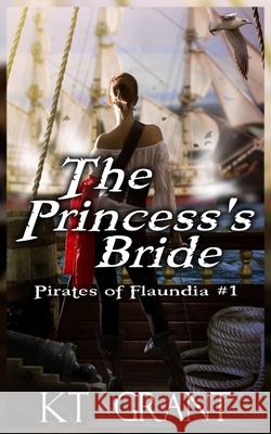 The Princess's Bride Kt Grant 9781725973305 Createspace Independent Publishing Platform