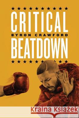 Critical Beatdown Byron Crawford Theotis Jones 9781725975538