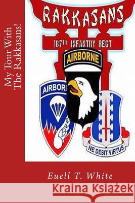 My Tour With The Rakkasans! White, Euell T. 9781725984486