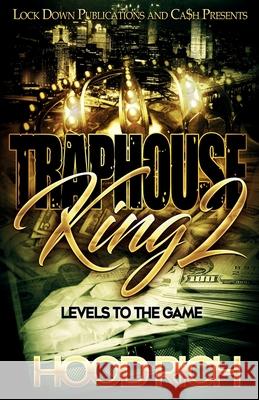 Traphouse King 2: Levels To The Game Hood Rich 9781725991200 Createspace Independent Publishing Platform