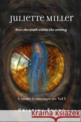 Juliette Miller sees the truth within the writing Evans, Kristina 9781726001762