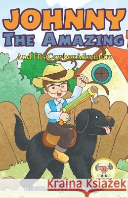 Johnny the Amazing and His Cowboy Adventure: (Dyslexia-Smart) Dale, Mp 9781726004800 Createspace Independent Publishing Platform