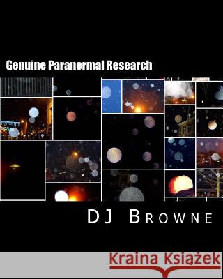 Genuine Paranormal Research: Colour Edition Dj Browne 9781726012300