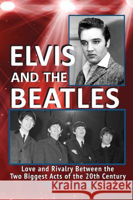 Elvis And The Beatles: Love And Rivalry Between The Two Biggest Acts Of The 20th Century Young, Trina 9781726026918