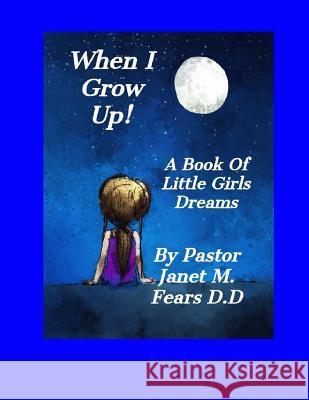 When I Grow Up! Pastor Janet Marie Fear 9781726063715