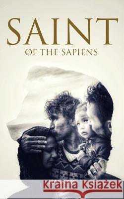 Saint of the Sapiens Abhijit Naskar 9781726071017 Createspace Independent Publishing Platform