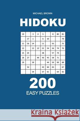 Hidoku - 200 Easy Puzzles 9x9 (Volume 2) Michael Brown 9781726072052