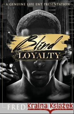 Blind Loyalty Freddy Scurry 9781726074155 Createspace Independent Publishing Platform