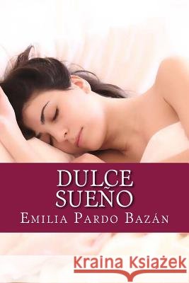 Dulce sueño Pardo Bazan, Emilia 9781726074865