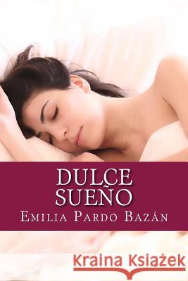 Dulce sueño Pardo Bazan, Emilia 9781726074865 Createspace Independent Publishing Platform